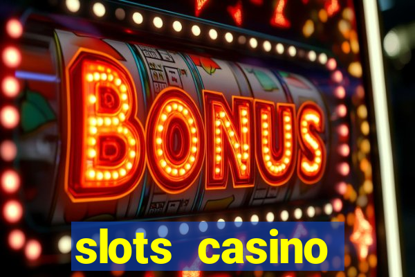 slots casino dinheiro real