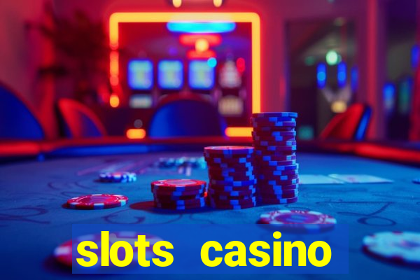 slots casino dinheiro real