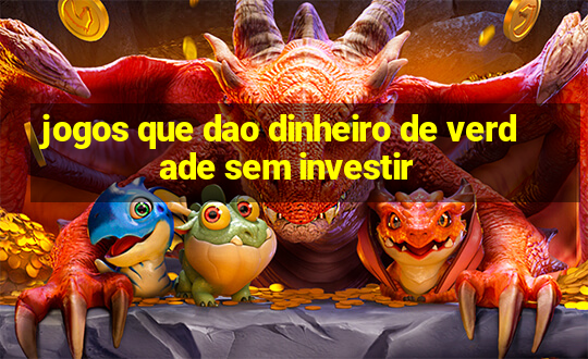 jogos que dao dinheiro de verdade sem investir