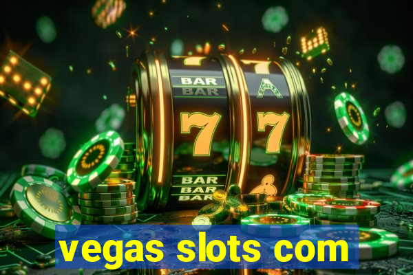 vegas slots com