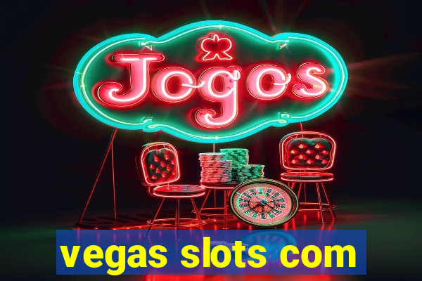 vegas slots com