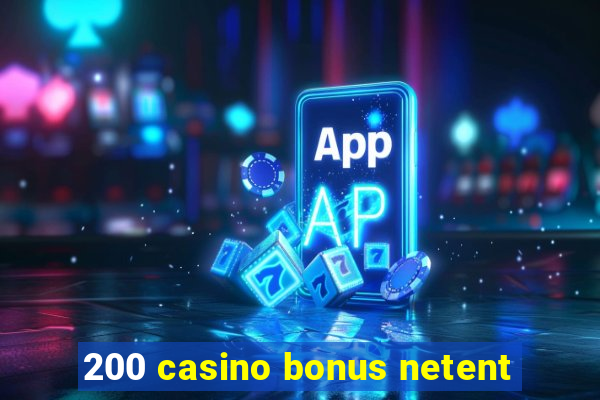 200 casino bonus netent