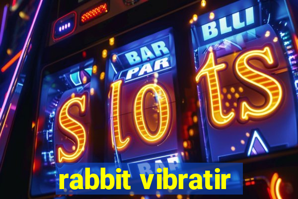 rabbit vibratir