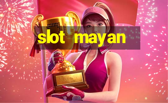 slot  mayan