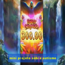 mini projeto sobre autismo