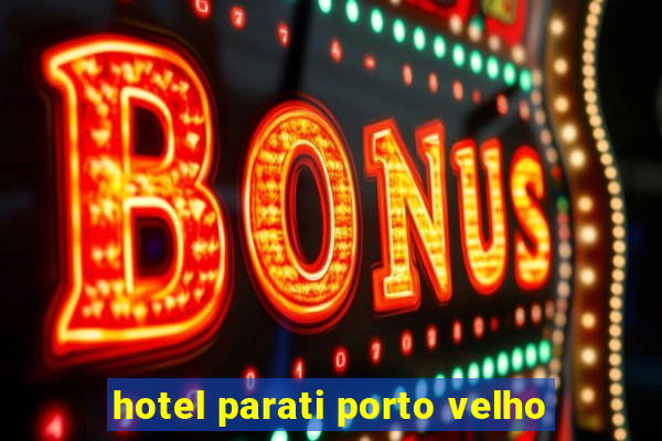 hotel parati porto velho