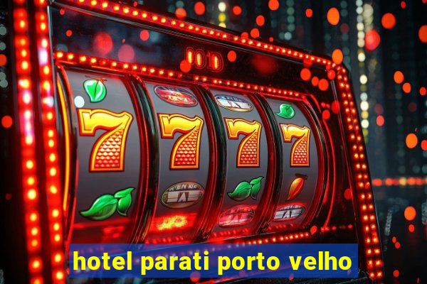 hotel parati porto velho