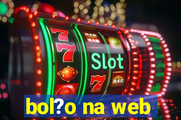 bol?o na web