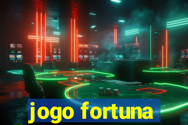 jogo fortuna