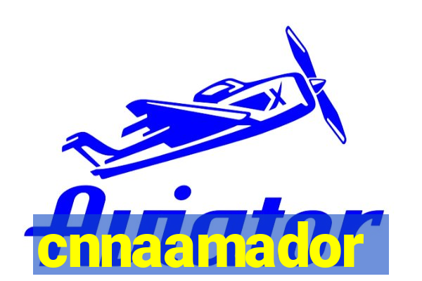 cnnaamador