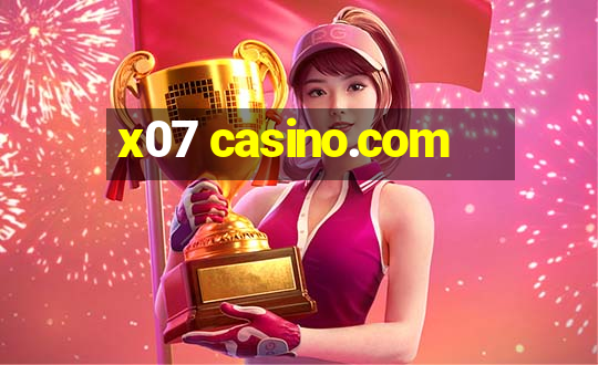 x07 casino.com