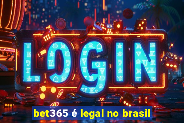 bet365 é legal no brasil