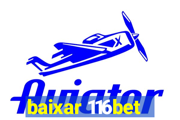 baixar 116bet