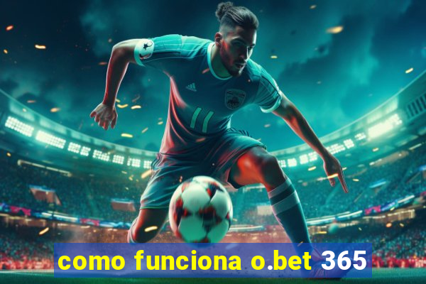 como funciona o.bet 365