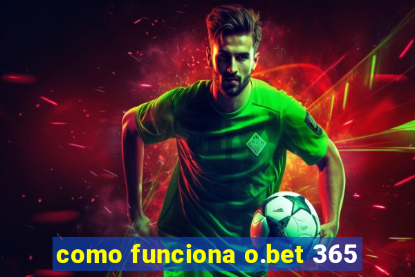 como funciona o.bet 365