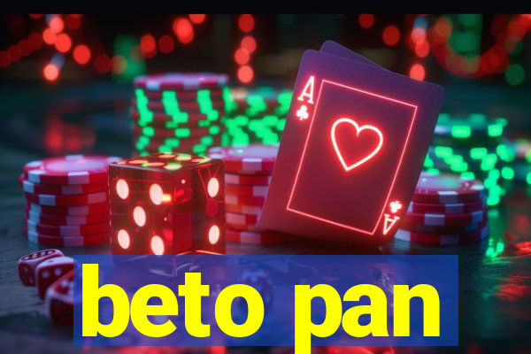 beto pan