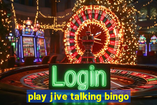 play jive talking bingo