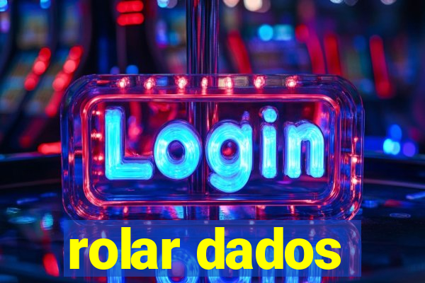 rolar dados