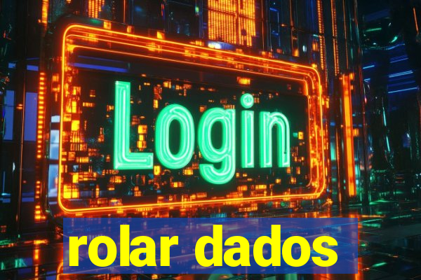 rolar dados