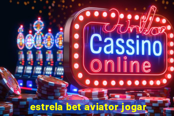 estrela bet aviator jogar