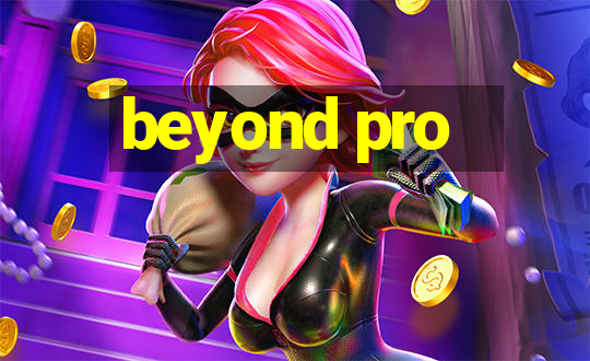 beyond pro