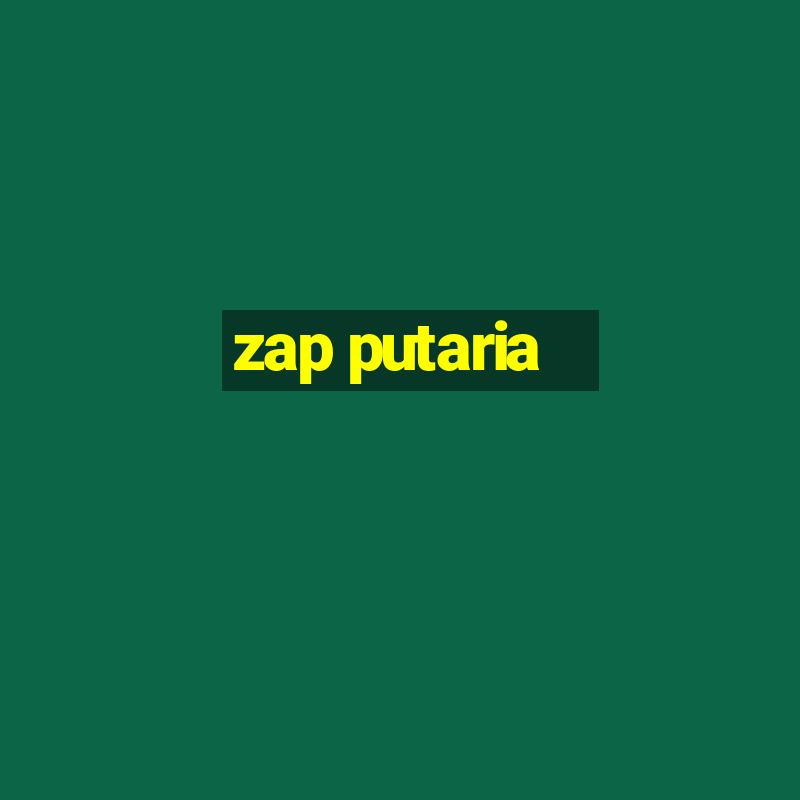 zap putaria