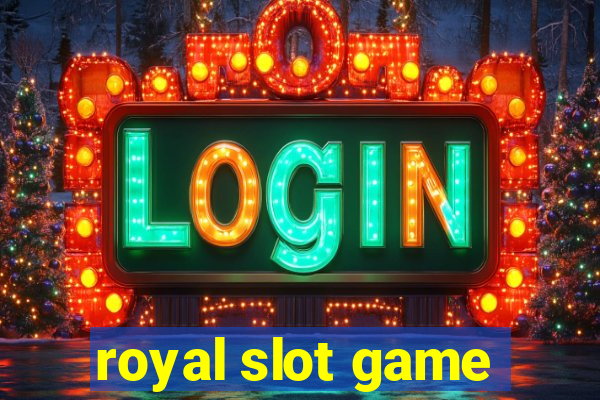 royal slot game