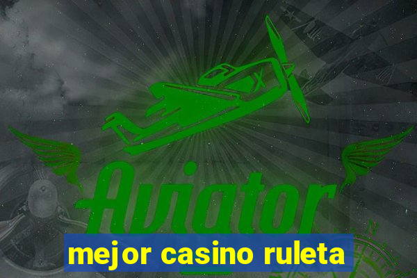 mejor casino ruleta