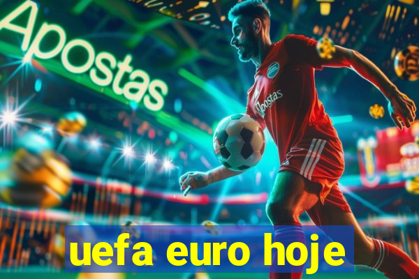 uefa euro hoje