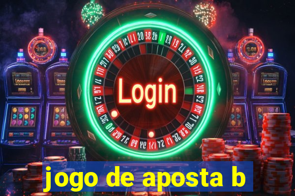 jogo de aposta b