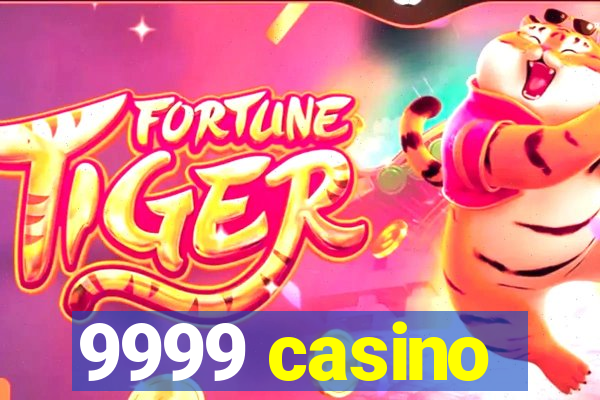 9999 casino