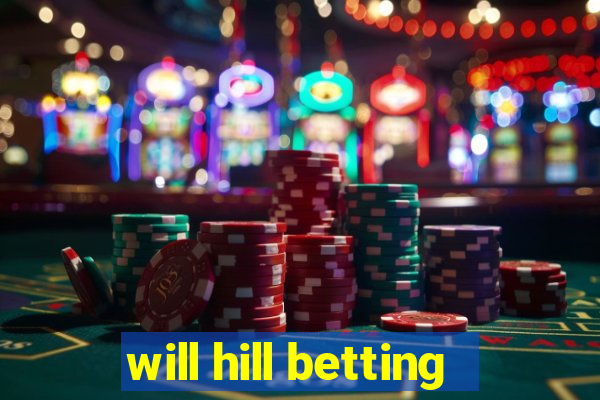 will hill betting