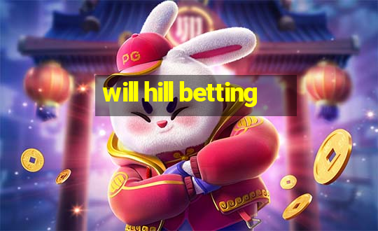 will hill betting