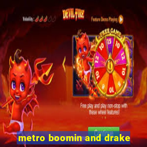 metro boomin and drake