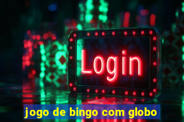 jogo de bingo com globo