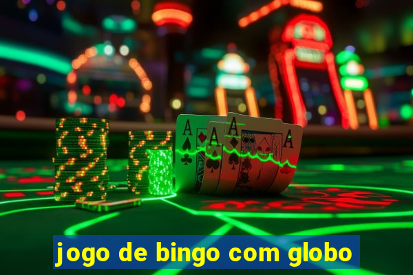 jogo de bingo com globo