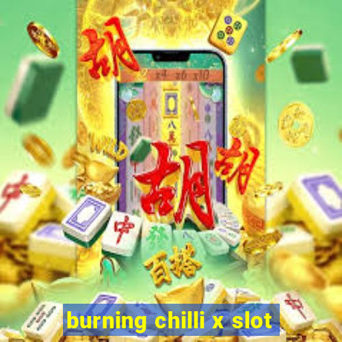 burning chilli x slot