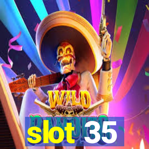 slot 35