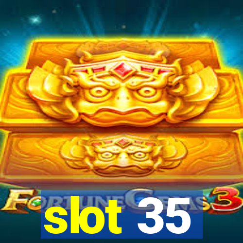 slot 35