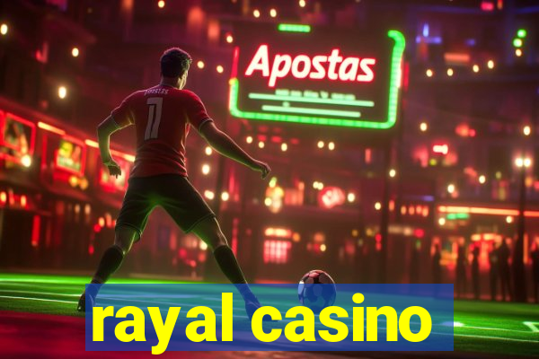 rayal casino