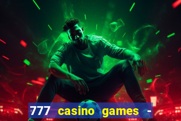 777 casino games - slots games