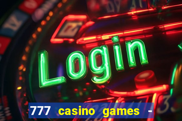 777 casino games - slots games