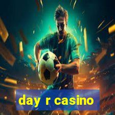 day r casino