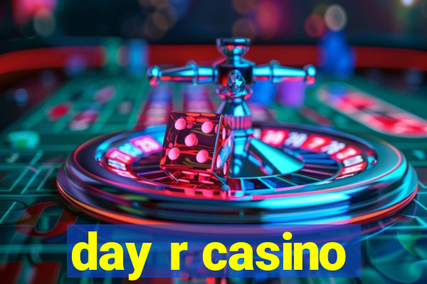 day r casino