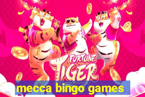 mecca bingo games