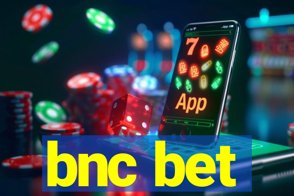 bnc bet