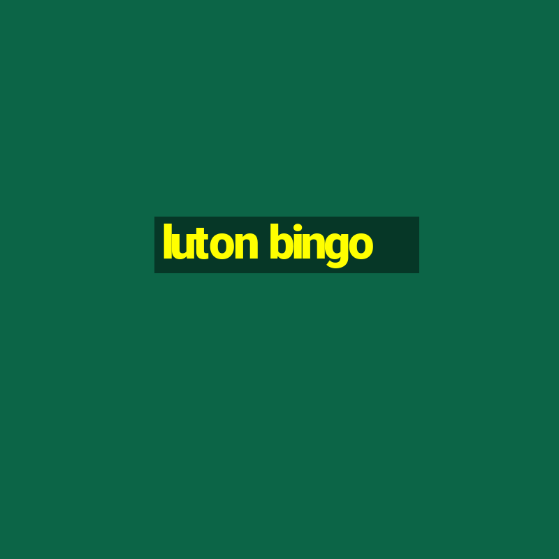 luton bingo