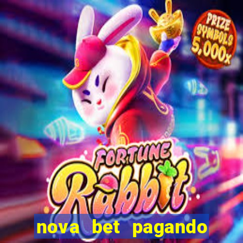 nova bet pagando no cadastro