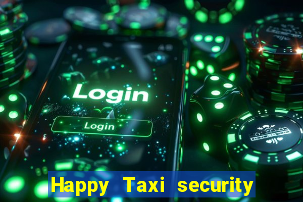 Happy Taxi security password road 96 happy