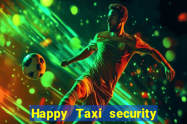 Happy Taxi security password road 96 happy